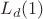 $L_{d}(1)$