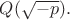 $Q(\sqrt{ -p}).$