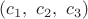 $(c_1,~c_2,~c_3)$