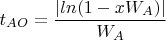 $$t_{AO}=\frac{|ln(1-xW_A)|}{W_A}$$