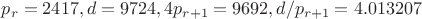 $p_r=2417, d=9724, 4p_{r+1}=9692, d/p_{r+1}=4.013207$