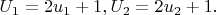 $\[{U_1} = 2{u_1} + 1,{U_2} = 2{u_2} + 1.\]$