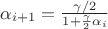 $\alpha_{i+1} = \frac {\gamma/2}{1+\frac {\gamma} 2 \alpha_i}$