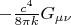 $- \frac{c^4}{8 \pi k} G_{\mu \nu}$