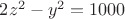 $2z^2-y^2=1000$