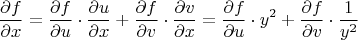 $$\frac{\partial f}{\partial x } = \frac{\partial f}{\partial u} \cdot \frac{\partial u}{\partial x} + \frac{\partial f}{\partial v} \cdot \frac{\partial v}{\partial x} = \frac{\partial f}{\partial u} \cdot y^2 + \frac{\partial f}{\partial v} \cdot \frac{1}{y^2}$$