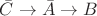 $\bar{C}\rightarrow  \bar{A}\rightarrow B  $