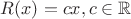 $R(x) = cx, c \in \mathbb{R}$