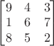 $\begin{bmatrix}9&4&3\\1&6&7\\8&5&2\end{bmatrix}$