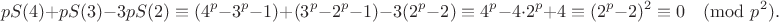 $$pS(4) + pS(3) - 3pS(2) \equiv (4^p - 3^p - 1) + (3^p - 2^p - 1) - 3(2^p - 2) \equiv 4^p - 4\cdot 2^p + 4 \equiv (2^p - 2)^2\equiv 0 \pmod{p^2}.$$