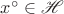 $x^{\circ}\in \mathscr H$