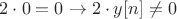 $2 \cdot 0 = 0 \to 2 \cdot y[n] \neq 0$
