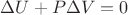 $\Delta U+P\Delta V=0$