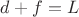 $d+f=L$
