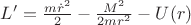 $L'=\frac{m\dot{r}^2}{2}-\frac{M^2}{2mr^2}-U(r)$