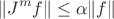 $$
\|J^m f\|\leq \alpha \|f\|
$$