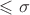 $\leqslant\sigma$