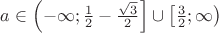 $a \in \left(-\infty; \frac{1}{2}-\frac{\sqrt{3}}{2}\right] \cup \left[\frac{3}{2};\infty\right)$