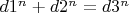 $d1^n+d2^n=d3^n$