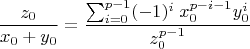 $$\frac{z_0}{x_0+y_0}=\frac{\sum_{i=0}^{p-1}(-1)^i\;x_0^{p-i-1}y_0^{i}}{z_0^{p-1}}$$