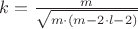 $k=\frac{ m }{  \sqrt{m \cdot (m-2 \cdot l-2)} }$