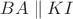 $BA \parallel KI$