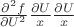 $\frac{\partial^2{f}}{\partial U^2}\frac{\partial{U}}{\parcial x}\frac{\partial{U}}{\parcial x}$
