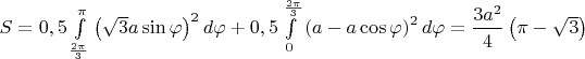 $S=0,5\int \limits_{\frac{2\pi}{3}}^{\pi}\left(\sqrt 3 a\sin\varphi \right)^2d\varphi + 0,5\int\limits_0^{\frac{2\pi}{3}} \left(a-a\cos\varphi \right)^2d\varphi =\dfrac{3a^2}{4}\left(\pi-\sqrt{3}\right)$