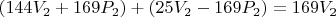 $(144V_2+169P_2)+(25V_2-169P_2) =169V_2$