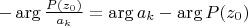 $-\arg\frac{P(z_0)}{a_k}=\arg a_k-\arg P(z_0)$