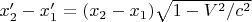 $x_2' - x_1' = (x_2 - x_1 )\sqrt{1-V^2/c^2}