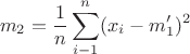 $$m_2=\frac{1}{n}\sum \limits_{i-1}^n (x_i-m_1')^2$$