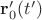 $\mathbf{r}'_0(t')$