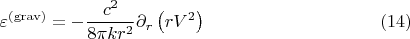 $$\varepsilon^{\rm (grav)} = - \frac{c^2}{8 \pi k r^2}  \partial_r \left(r V^2 \right)    \eqno(14) $$