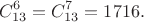 $$C_{13}^6 = C_{13}^7 = 1716.$$