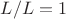 $L/L = 1$