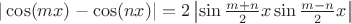 $| \cos(mx) - \cos(nx) | = 2  \left| \sin {\frac{m+n}{2} x} \sin {\frac{m-n}{2} x} \right|$