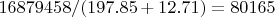 $16879458/(197.85+12.71)=80165$
