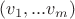 $(v_1, ... v_m)$