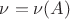 $\nu = \nu(A)$