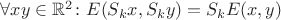 $\forall x y \in \mathbb{R}^2\colon E(S_k x, S_k y) = S_k E(x, y)$