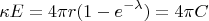 $$ \kappa E=4\pi r(1-e^{-\lambda})=4\pi C$$