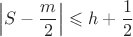 $$\left|S-\dfrac{m}{2}\right|\leqslant h+\frac{1}{2}$$