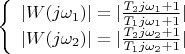 $$\left\{
\begin{array}{rcl}
 |W(j\omega_1)|=|\frac{T_2 j\omega_1 + 1}{T_1 j\omega_1 + 1}| \\
 |W(j\omega_2)|=|\frac{T_2 j\omega_2 + 1}{T_1 j\omega_2 + 1}| \\
\end{array}
\right.$$