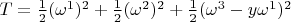 $T=\frac{1}{2}(\omega^1)^2+\frac{1}{2}(\omega^2)^2+\frac{1}{2}(\omega^3-y\omega^1)^2$