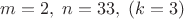 $m=2, \; n=33, \; (k=3)$