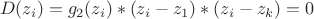 $$D(z_i)=g_2(z_i)*(z_i-z_1)*(z_i-z_k)=0$$