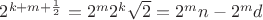 $2^{k+m+\frac 1 2}=2^m2^k\sqrt 2=2^m n-2^m d$