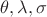 $\theta, \lambda, \sigma$