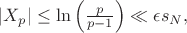 $ |X_p| \leq \ln\left(\frac{p}{p - 1}\right) \ll \epsilon s_N, $